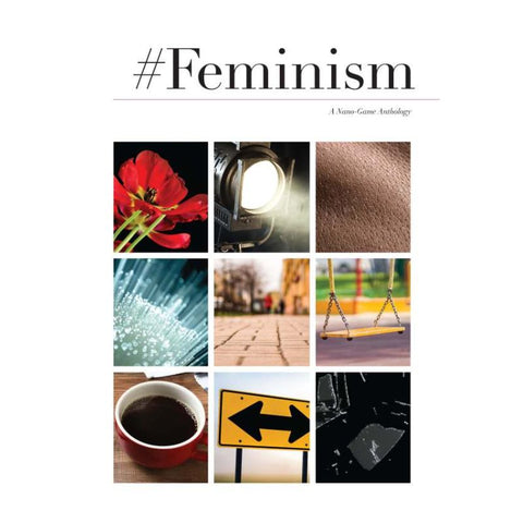 #Feminism: A Nano-Game Anthology